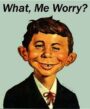 What, Me Worry?